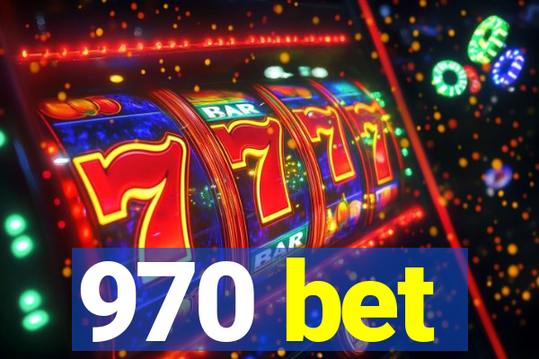 970 bet